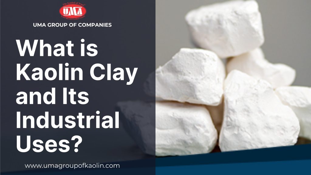 What is Kaolin Clay and Its Industrial Uses?